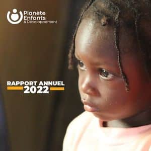 Coucerture du Rapport annuel 2022 de Planète Enfants & Développement